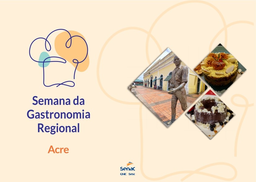 Culinária acreana é apresentada na Semana de Gastronomia do Senac no Rio de Janeiro