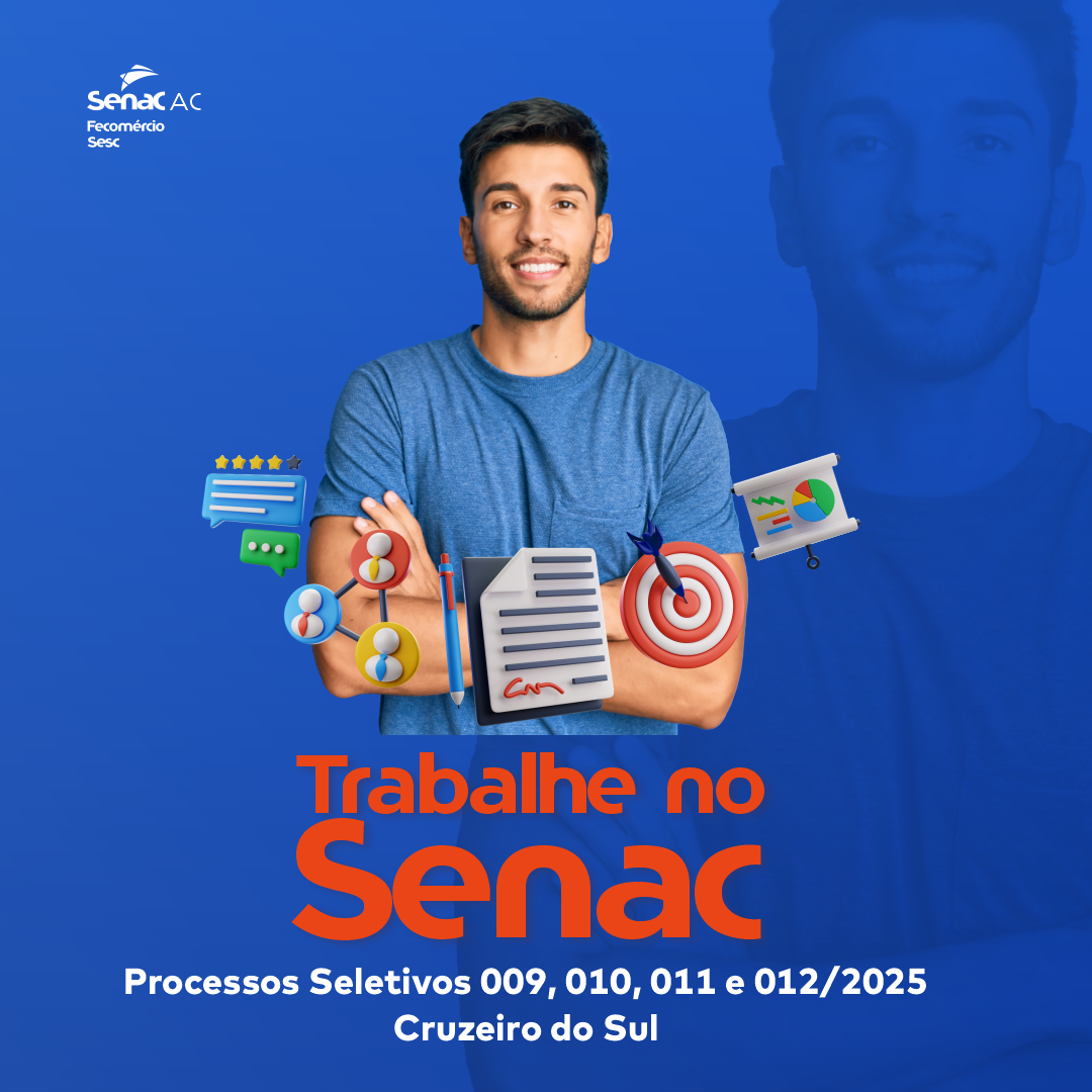 Senac Acre abre processos seletivos para vagas em Cruzeiro do Sul Senac Acre abre processos seletivos para vagas em Cruzeiro do Sul