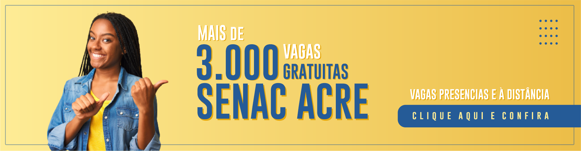 Senac Acre oferece mais de 3 mil vagas gratuitas em cursos presenciais e a distância para a população de baixa renda